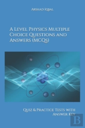 A Level Physics Multiple Choice Questions And Answers (Mcqs)