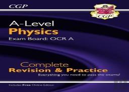 A-Level Physics: Ocr A Year 1 & 2 Complete Revision & Practice With Online Edition: For The 2025 And 2026 Exams