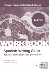 A-Level Spanish Writing Skills: Essays, Translations And Summaries