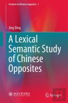 A Lexical Semantic Study Of Chinese Opposites