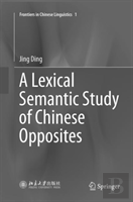 A Lexical Semantic Study Of Chinese Opposites