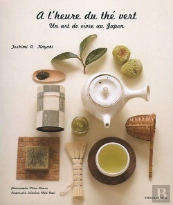 Bertrand.pt - À L'Heure Du Thé Vert ; Un Art De Vivre Au Japon