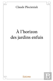 À L'Horizon Des Jardins Enfuis