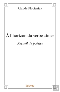 Bertrand.pt - À L'Horizon Du Verbe Aimer : Recueil De Poésies