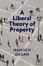 A Liberal Theory Of Property