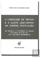 A Liberdade de Testar e a Quota Legitimária no Direito Português