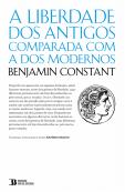 A Liberdade dos Antigos Comparada com a dos Modernos