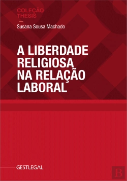 Bertrand.pt - A Liberdade Religiosa na Relação Laboral