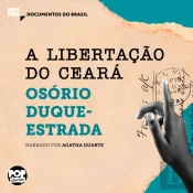 A Libertação Do Ceará: Trechos Selecionados De 'A Abolição'