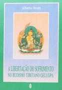 A Libertação do Sofrimento no Budismo Tibetano Gelugpa