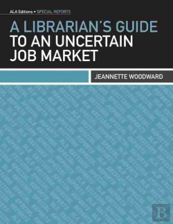 Bertrand.pt - A Librarian'S Guide To An Uncertain Job Market