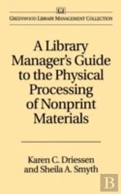 A Library Manager'S Guide To The Physical Processing Of Nonprint Materials