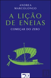 A Lição de Eneias. Começar do Zero