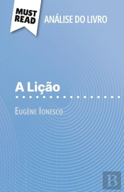 A Lição De Eugène Ionesco (Analise Do Livro) : Analise Completa E Resumo Pormenorizado Do Trabalho
