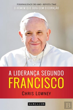 Bertrand.pt - A Liderança Segundo Francisco