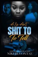 A Lie Ain'T Shit To Tell