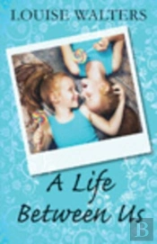 A Life Between Us