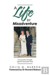 A Life By Misadventure
