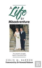 A Life By Misadventure