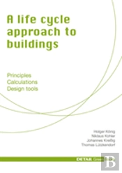 A Life Cycle Approach To Buildings