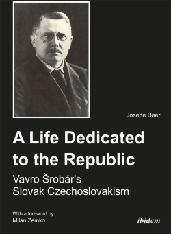 Bertrand.pt - A Life Dedicated To The Republic: Vavro Srobarâ´S Slovak Czechoslovakism