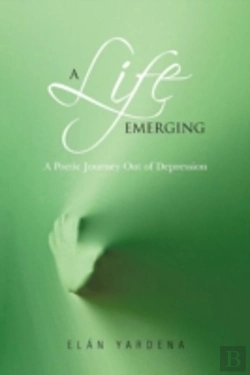 Bertrand.pt - A Life Emerging: A Poetic Journey Out Of Depression