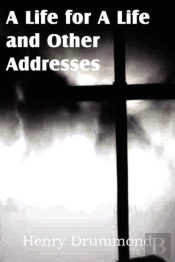 A Life For A Life And Other Addresses