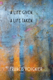 A Life Given, A Life Taken