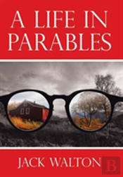 A Life In Parables
