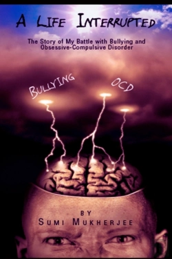 Bertrand.pt - A Life Interrupted The Story   Of My Battle With Bullying And   Obsessive-Compulsive Disorder