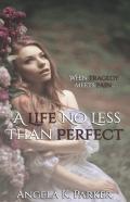 A Life No Less Than Perfect
