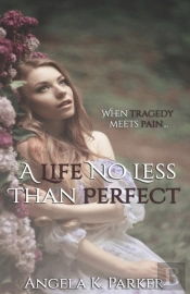 A Life No Less Than Perfect