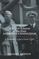 A Life Of Admiral Of The Fleet Andrew Cunningham
