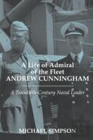 A Life Of Admiral Of The Fleet Andrew Cunningham