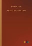 A Life Of Gen. Robert E. Lee