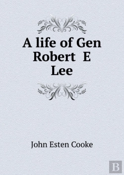 Bertrand.pt - A Life Of Gen Robert E Lee