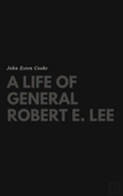 Bertrand.pt - A Life Of General Robert E. Lee