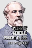 A Life Of General Robert E. Lee