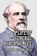 A Life Of General Robert E. Lee