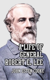 A Life Of General Robert E. Lee