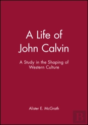 A Life Of John Calvin