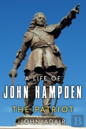 A Life Of John Hampden: The Patriot