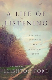 A Life Of Listening Â€“ Discerning God`S Voice And Discovering Our Own