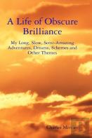 A Life Of Obscure Brilliance