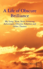 A Life Of Obscure Brilliance