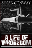 A Life Of Whoredom