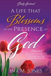 A Life That Blossoms In The Presence Of