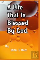 A Life That Is Blessed By God.