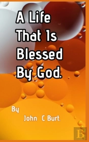 A Life That Is Blessed By God.