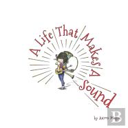 A Life That Makes A Sound
